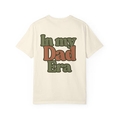 In my Dad Era Shirt