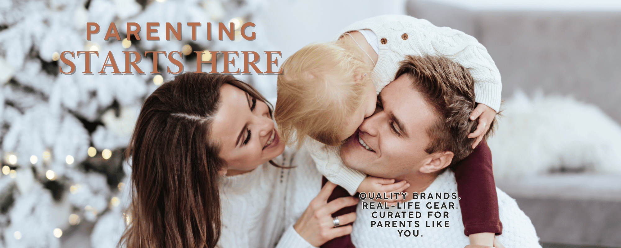 Family embracing with text overlay 'Parenting Starts Here' and 'Real Life Gear for Real Parents'.