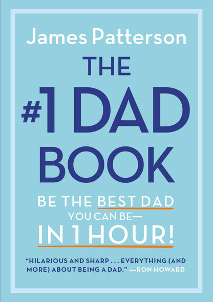 The #1 Dad Book: Be the Best Dad You Can Be in 1 Hour
