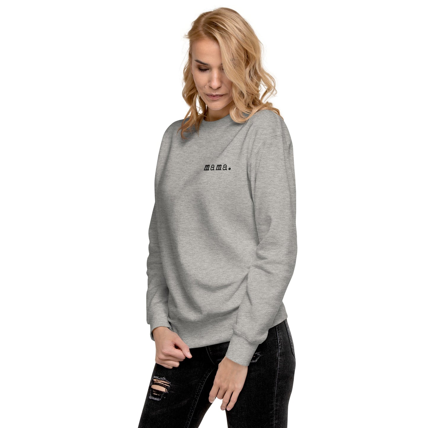 Mama. Embroidered |  Premium Adult Sweatshirt