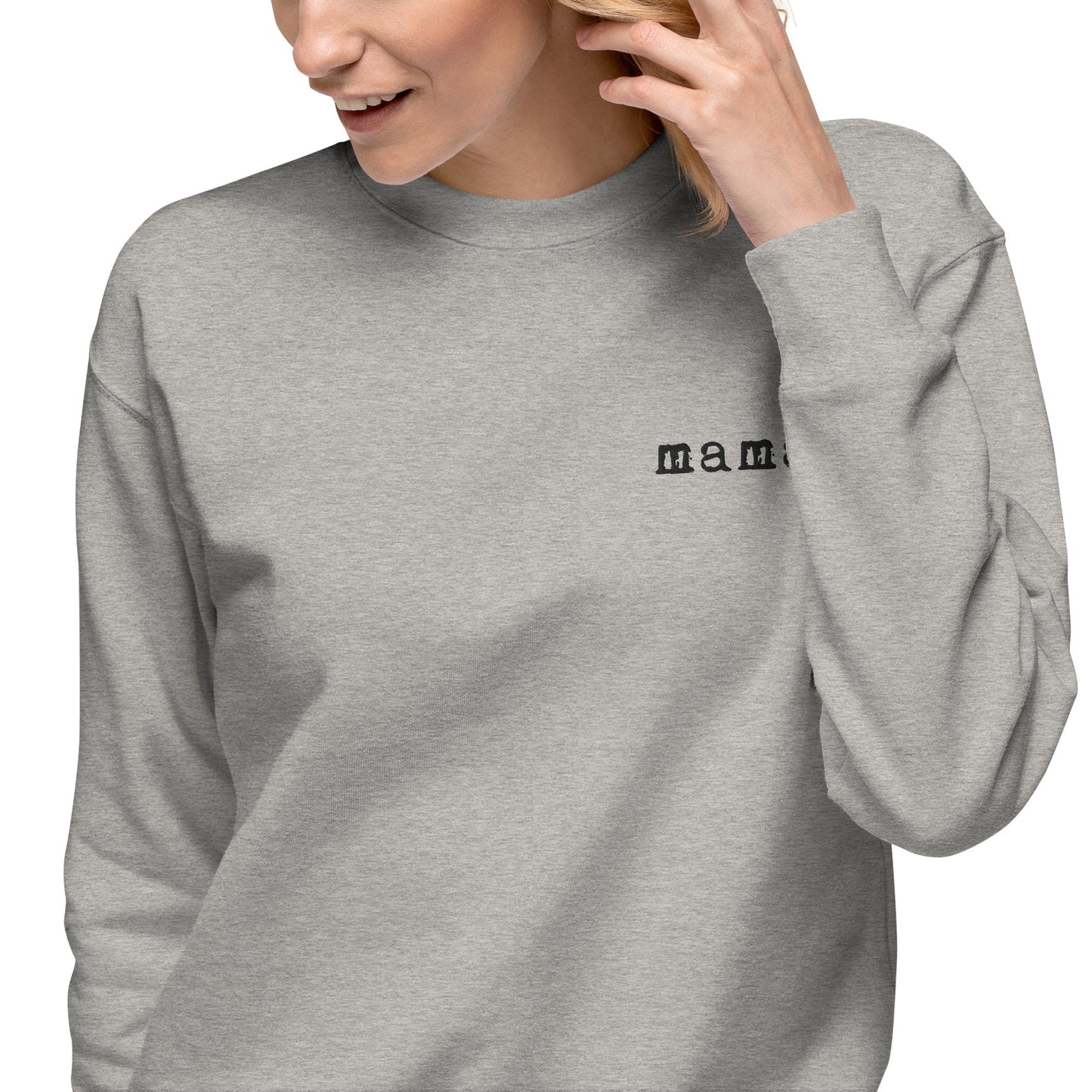 Mama. Embroidered |  Premium Adult Sweatshirt