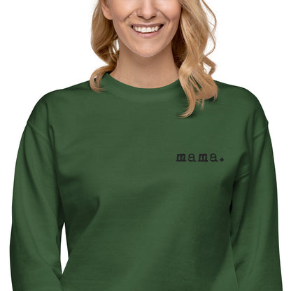 Mama. Embroidered |  Premium Adult Sweatshirt